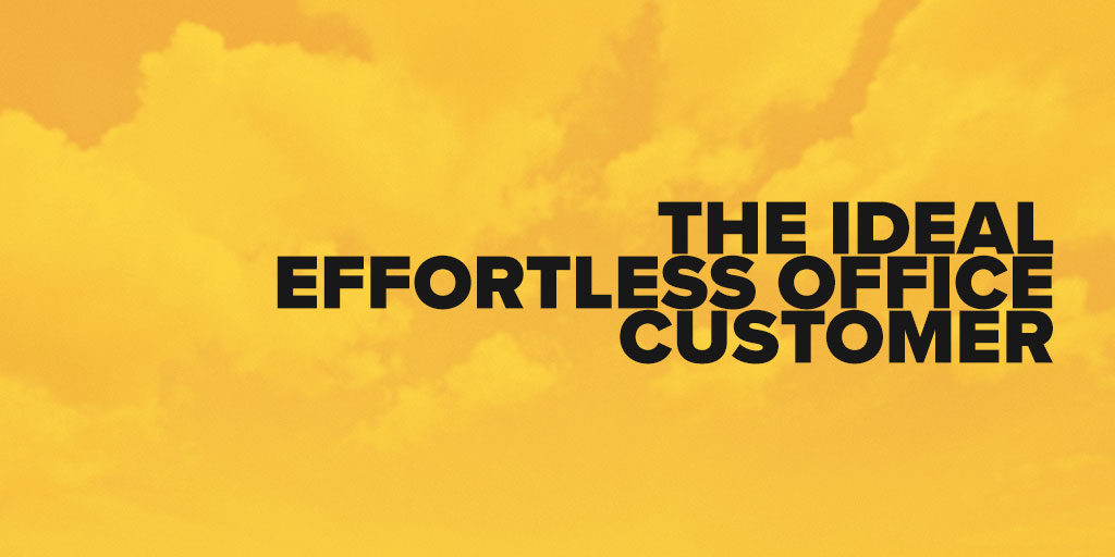 the-ideal-effortless-office-customer